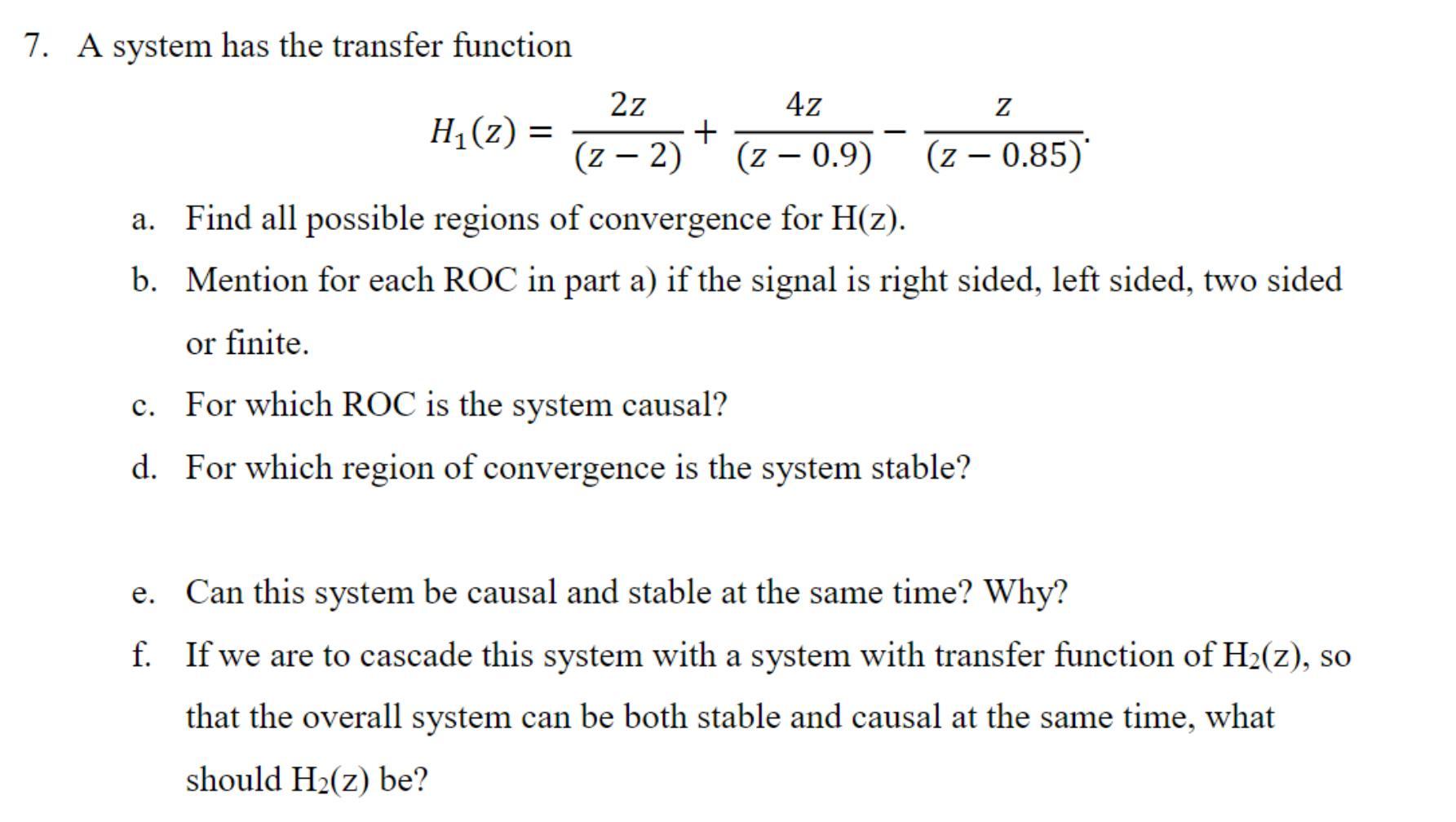 Solved 7. A system has the transfer function | Chegg.com