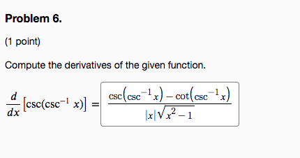 Solved Problem 6. (1 point) Compute the derivatives of the | Chegg.com