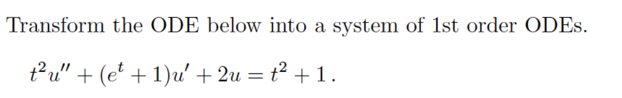 Solved Transform The ODE Below Into A System Of 1st Order | Chegg.com