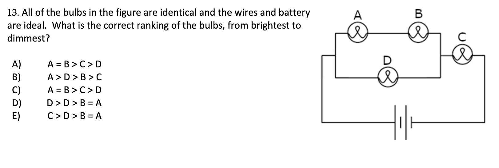 Solved B 13. All of the bulbs in the figure are identical | Chegg.com
