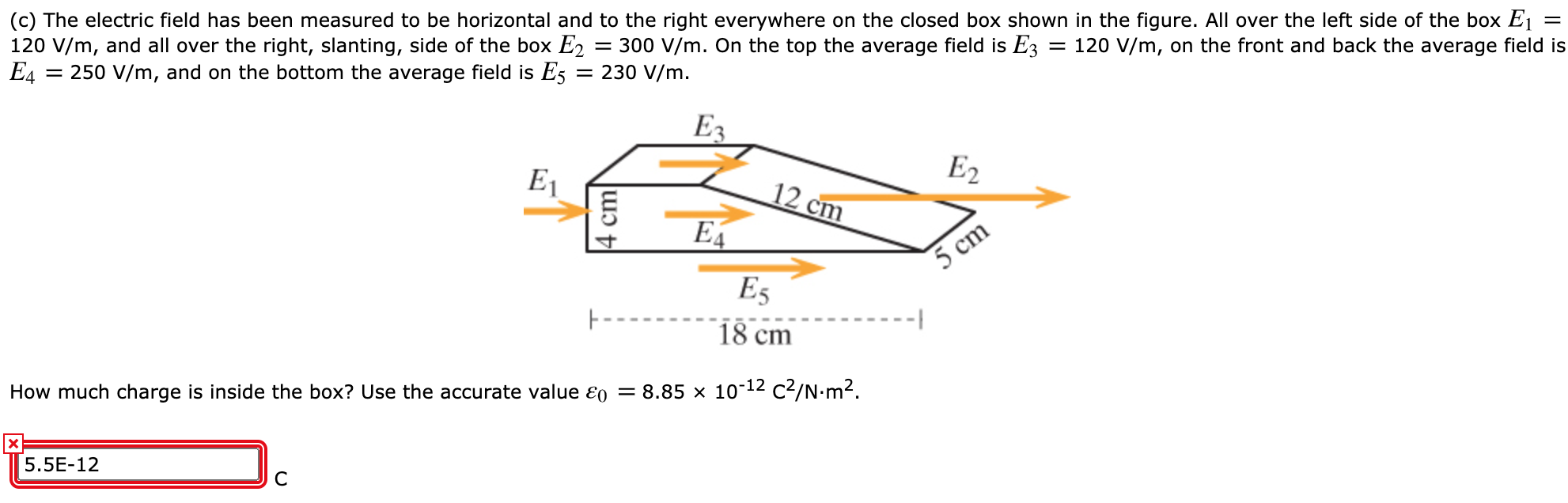 Solved = (c) The electric field has been measured to be