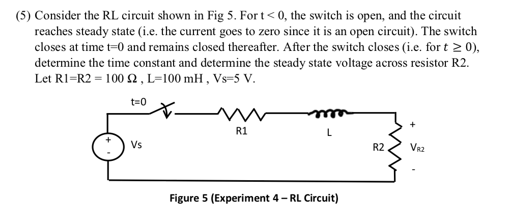 Solved (5) Consider the RL circuit shown in Fig 5. For t