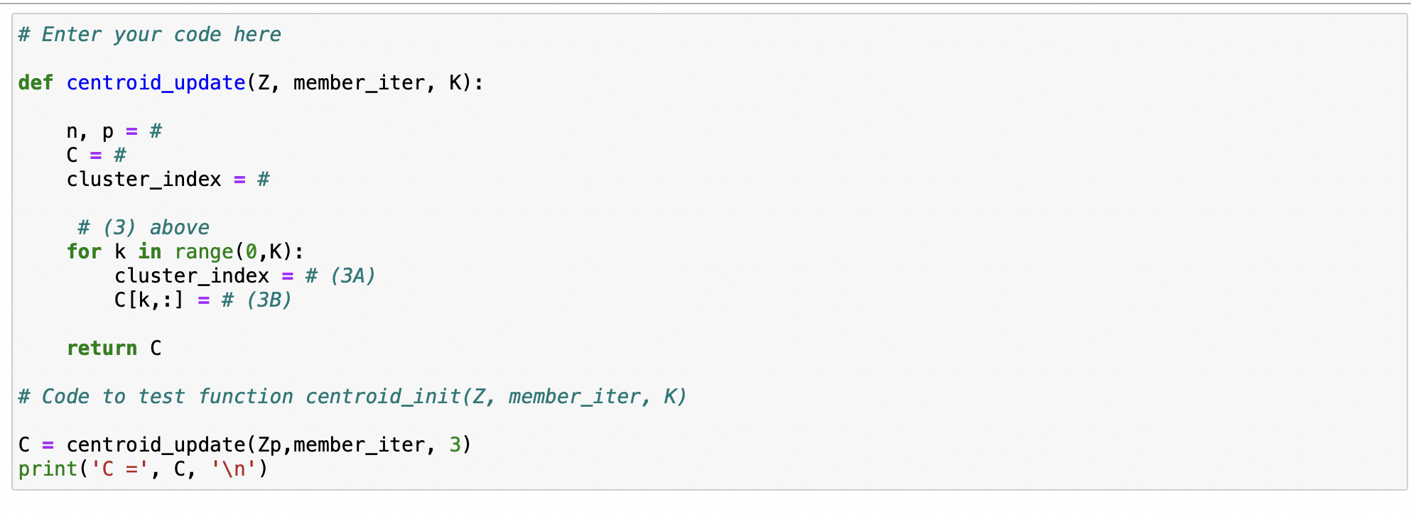 Solved Write a function named centroid_update (Z, | Chegg.com