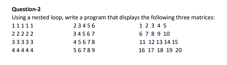 Solved Question-2 Using a nested loop, write a program that | Chegg.com