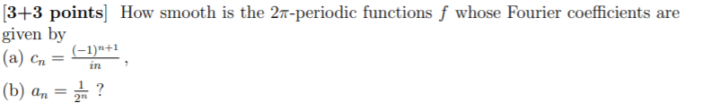 Solved [3+3 points) How smooth is the 2n-periodic functions | Chegg.com
