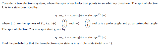 Solved Consider A Two Electrons System, Where The Spin Of 