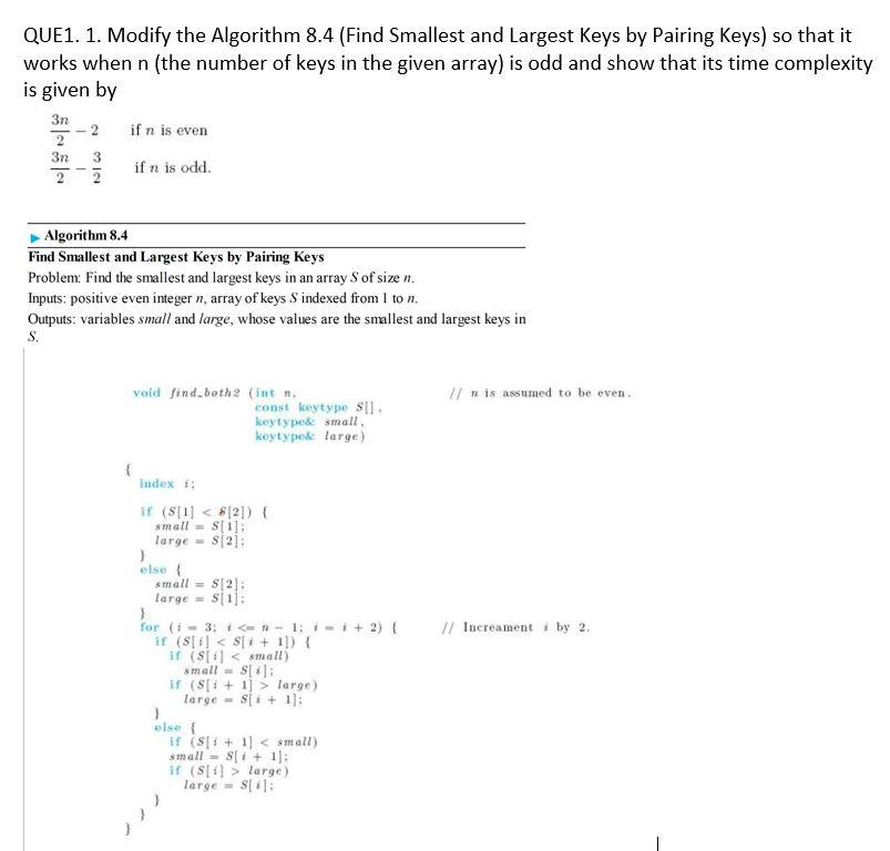 Solved QUE1. 1. Modify the Algorithm 8.4 (Find Smallest and | Chegg.com