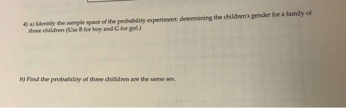 Solved 4) A) Identify The Sample Space Of The Probability | Chegg.com