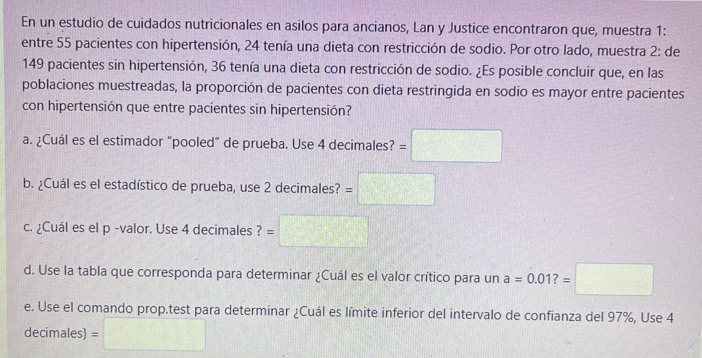 En un estudio de cuidados nutricionales en asilos para ancianos, Lan y Justice encontraron que, muestra 1: entre 55 pacientes