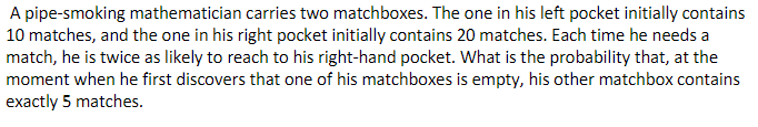 Solved A pipe-smoking mathematician carries two matchboxes. | Chegg.com