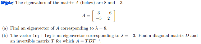 Solved The eigenvalues of the matrix A (below) are 8 and -3 | Chegg.com