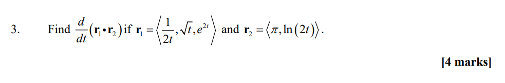 Solved Find dtd(r1⋅r2) if r1= 2t1,t,e2t and r2= π,ln(2t) . | Chegg.com