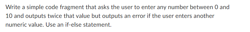Solved Write a simple code fragment that asks the user to | Chegg.com
