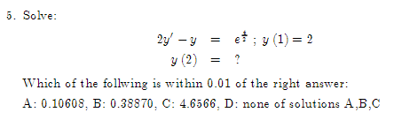 Solved 5. Solve: 2y′−yy(2)=e2t;y(1)=2=? Which Of The | Chegg.com