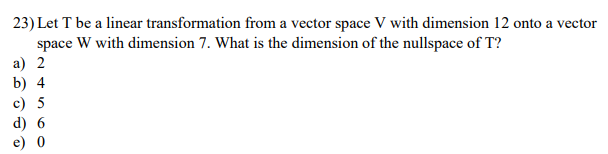 Solved 23) Let T be a linear transformation from a vector | Chegg.com