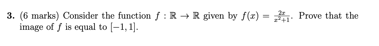 Solved 2.2 x2+1 3. (6 marks) Consider the function f:R + R | Chegg.com