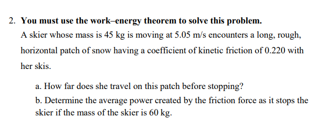 Solved 2. You Must Use The Work-energy Theorem To Solve This | Chegg.com