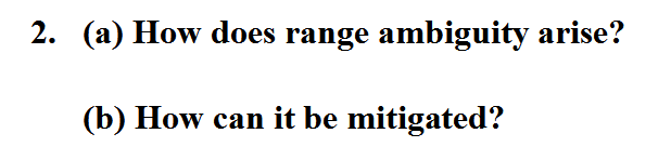 Solved 2 a How Does Range Ambiguity Arise B How Can It Chegg