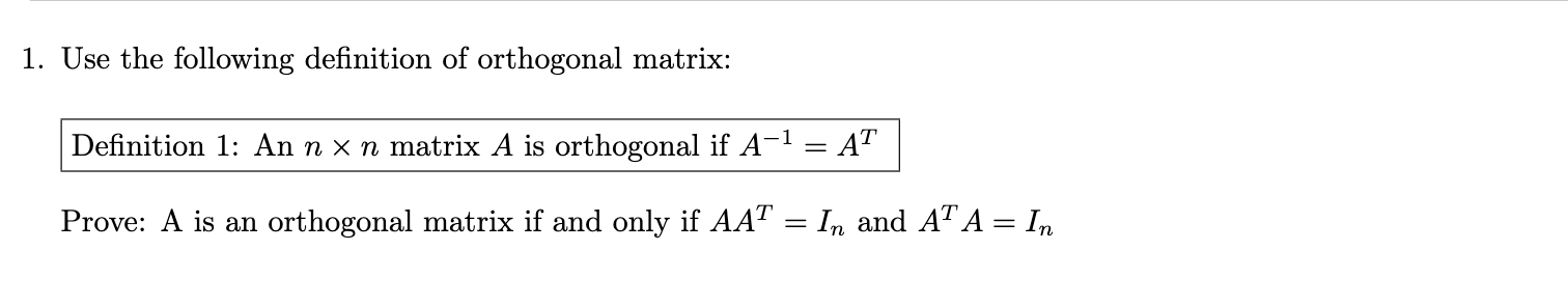 Solved 1. Use the following definition of orthogonal matrix: | Chegg.com