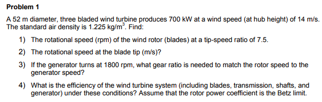 Solved Problem 1 A 52 m diameter, three bladed wind turbine | Chegg.com
