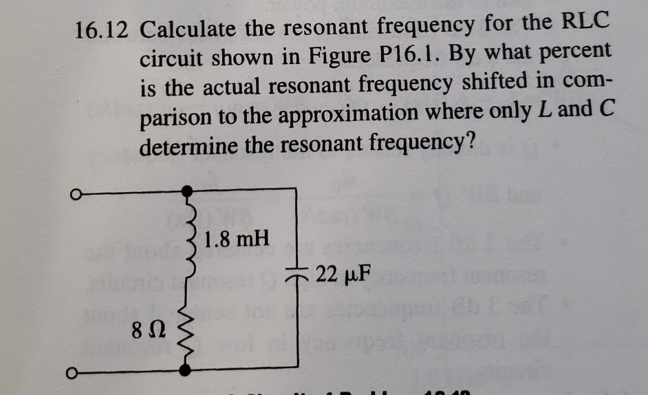 Solved 16.12 Calculate the resonant frequency for the RLC