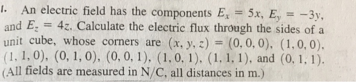 Solved An electric field has the components E_x = 5x, E_y = | Chegg.com
