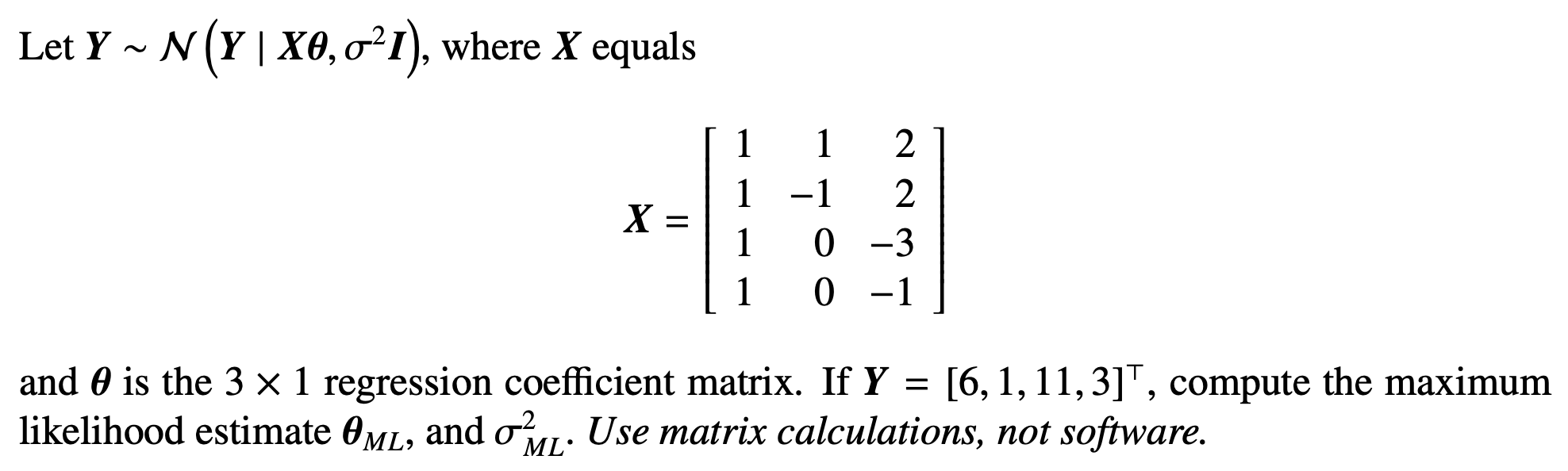 Solved Let Y ~ N(Y | X0, oʻ1), where X equals X = 1 1 1 1 1 | Chegg.com