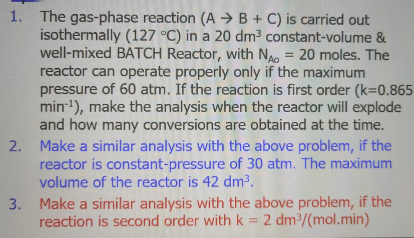 Solved 1. The gas-phase reaction (A + B + C) is carried out | Chegg.com