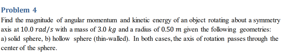 Solved Problem 4 Find the magnitude of angular momentum and | Chegg.com