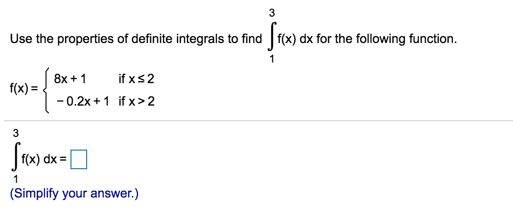 Solved Use the properties of definite integrals to find f(x) | Chegg.com