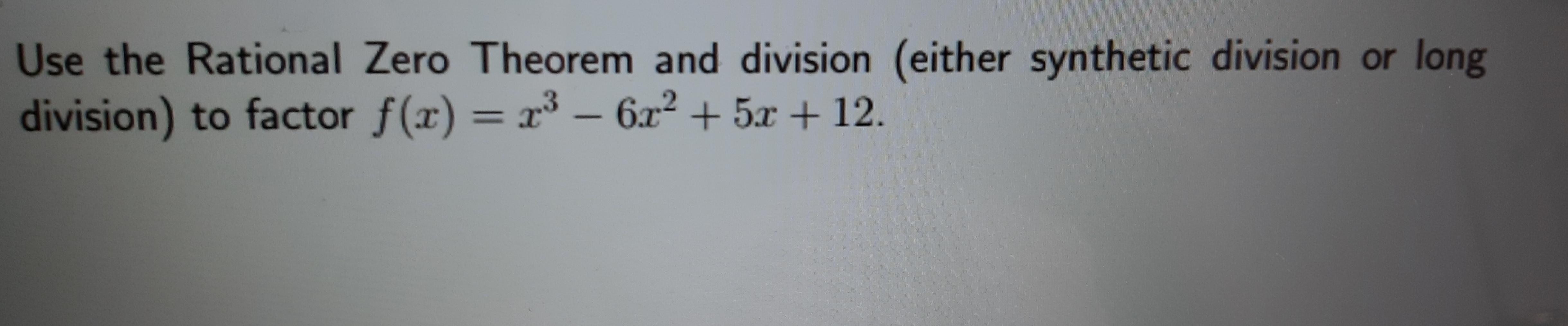 Solved Use the Rational Zero Theorem and division (either | Chegg.com