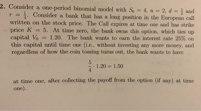 Solved 2. Consider a one-period binomial model with So 4,u | Chegg.com