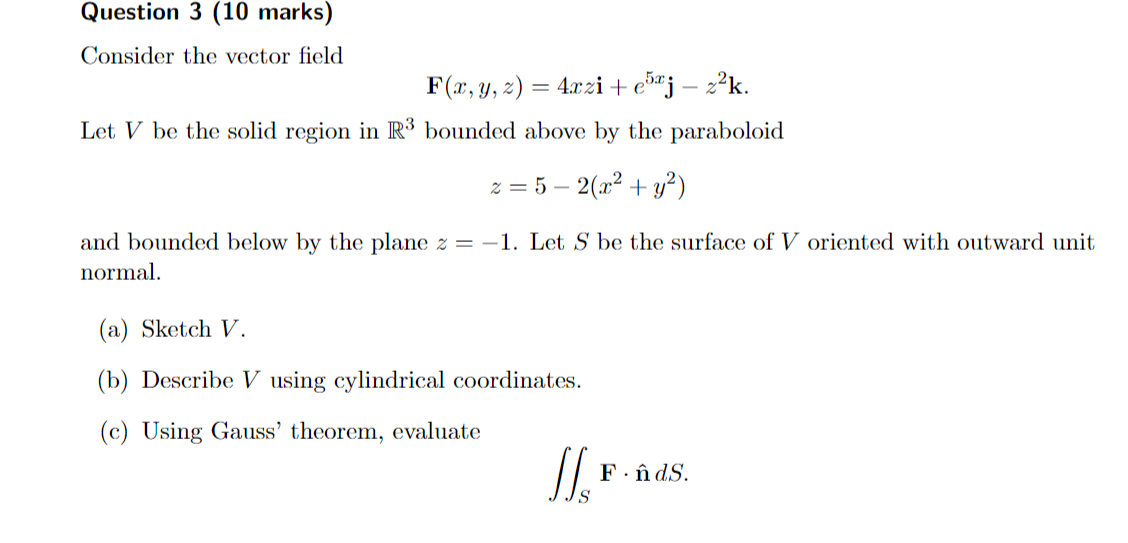 Solved Consider the vector field F(x,y,z)=4xzi+e5xj−z2k. Let | Chegg.com