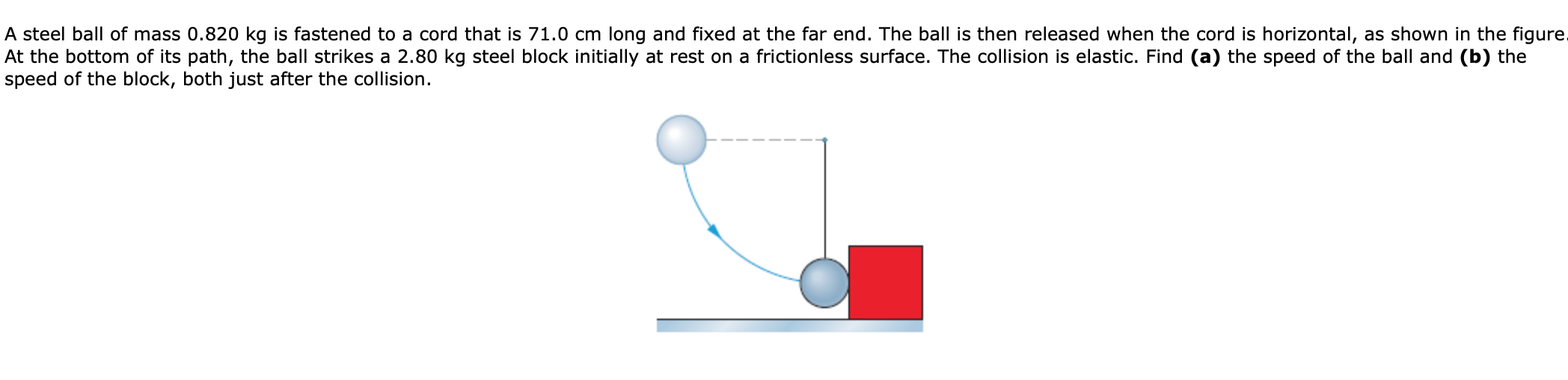 Solved A steel ball of mass 0.820 kg is fastened to a cord