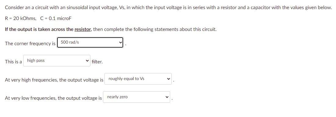 Consider an a circuit with an sinusoidal input voltage, Vs, in which the input voltage is in series with a resistor and a cap