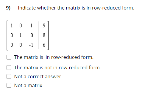 Solved 9 Indicate whether the matrix is in row reduced Chegg