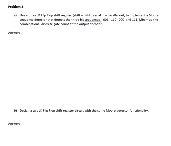 Solved Problem 3 a) Use a three JK Flip Flop shift register