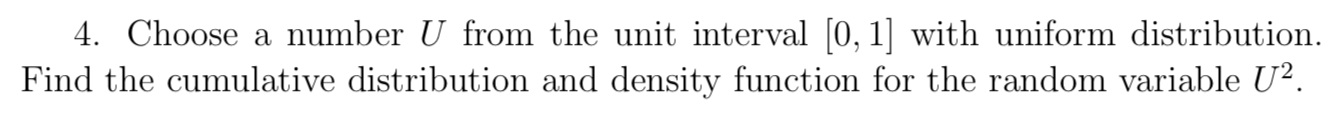 Random In Unit Interval Solved 4. Choose a number U from the unit interval 0, 1with | Chegg.com