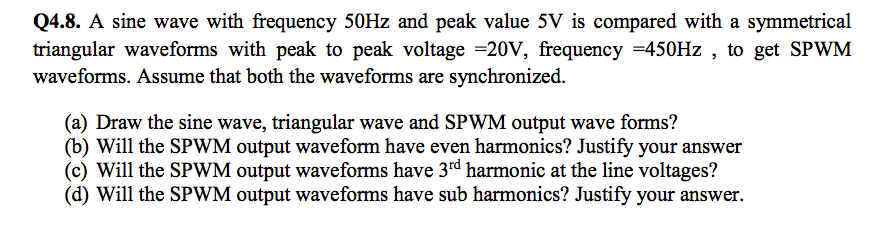 Solved Q4.8. A sine wave with frequency 50Hz and peak value | Chegg.com