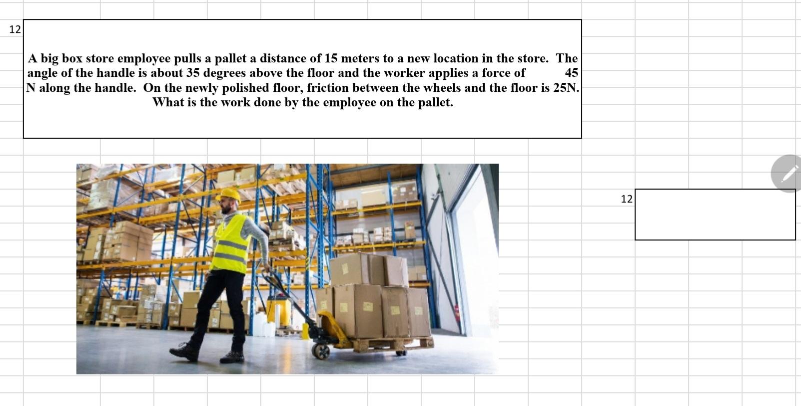 Solved 12 A big box store employee pulls a pallet a distance