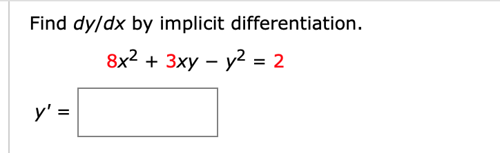 Solved Find dy/dx by implicit differentiation. 8x2 + 3xy - | Chegg.com