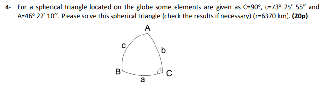 Solved 4- For a spherical triangle located on the globe some | Chegg.com