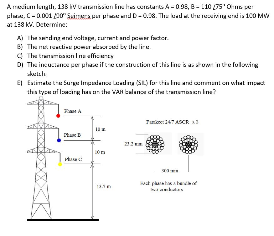 Solved A medium length, 138 kV transmission line has