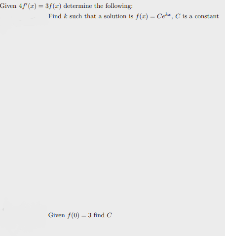 Solved Given 4f'(x) = 3f (x) determine the following: Find k | Chegg.com