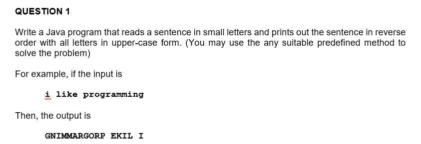 Solved Write a Java program that reads a sentence in small | Chegg.com