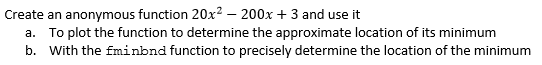 Solved Create an anonymous function 20x2 - 200x + 3 and use | Chegg.com