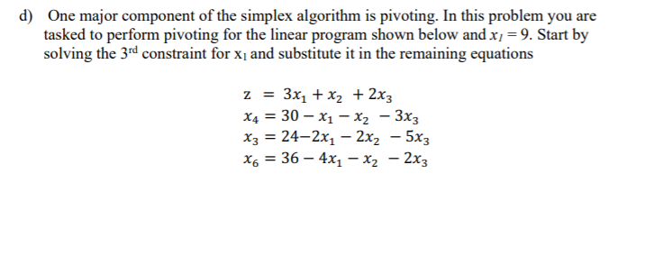 Solved d) One major component of the simplex algorithm is | Chegg.com