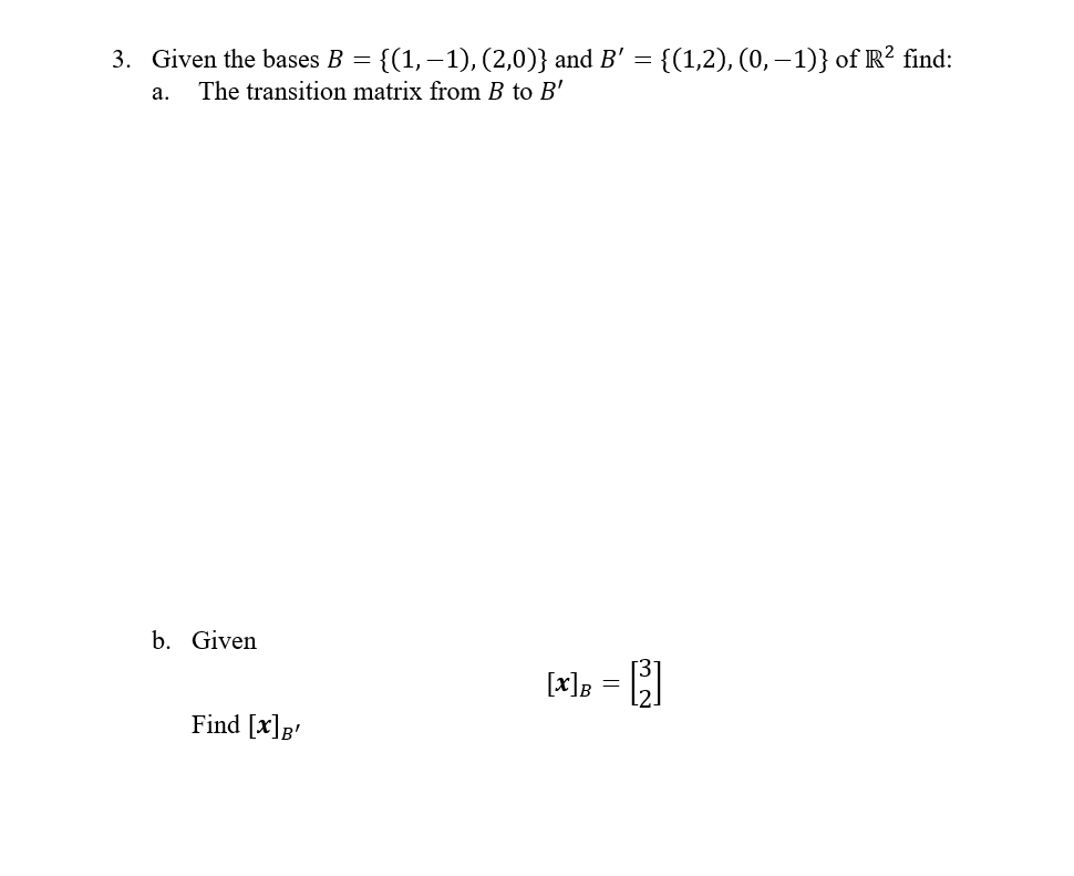 Solved Given The Bases B={(1,−1),(2,0)} And | Chegg.com