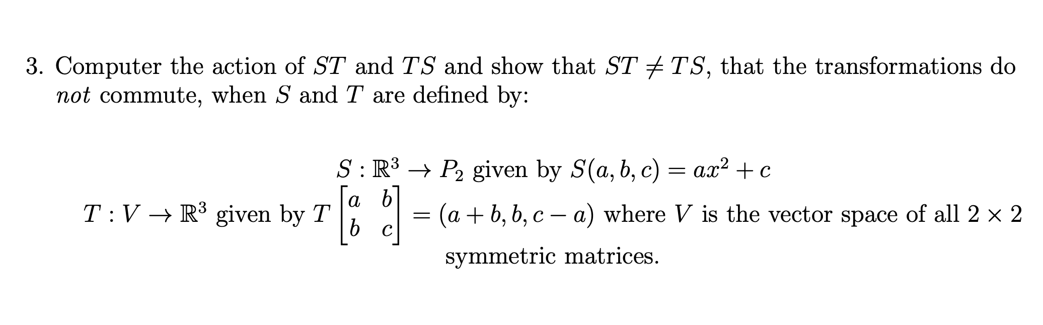 Solved 3. Computer the action of ST and TS and show that ST | Chegg.com