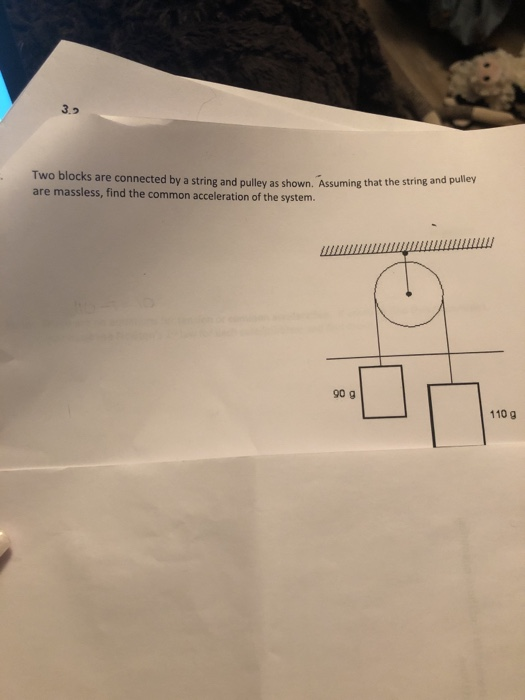 Solved 3.2 Two blocks are connected by a string and pulley | Chegg.com